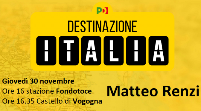 Matteo Renzi giovedì 30 novembre a Fondotoce e Vogogna con il treno del PD “Destinazione Italia”