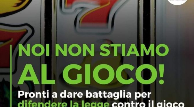 NO ALLE MODIFICHE DELLA DESTRA PIEMONTESE E DEL PRESIDENTE CIRIO ALLA LEGGE SULGIOCO D’AZZARDO. PERCHÉ LA LEGAIN PIEMONTE VUOLE RIPORTARE LE SLOT MACHINE VICINO ALLE SCUOLE?