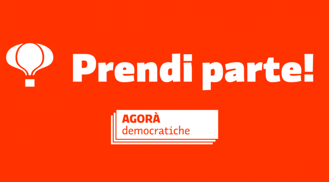 Partecipa alle Agorà democratiche. Per costruire l’agenda politica del Partito Democratico e del Centrosinistra